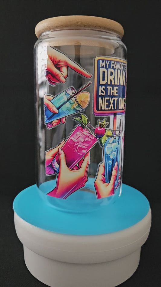 "My Favorite Drink Is the Next One" Glass Jar
